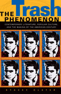 The Trash Phenomenon: Contemporary Literature and American Culture