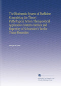 The Biochemic System of Medicine by George W. Carey - Classic Tissue