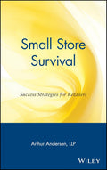 Small Store Survival: Success Strategies for Retailers - Practical