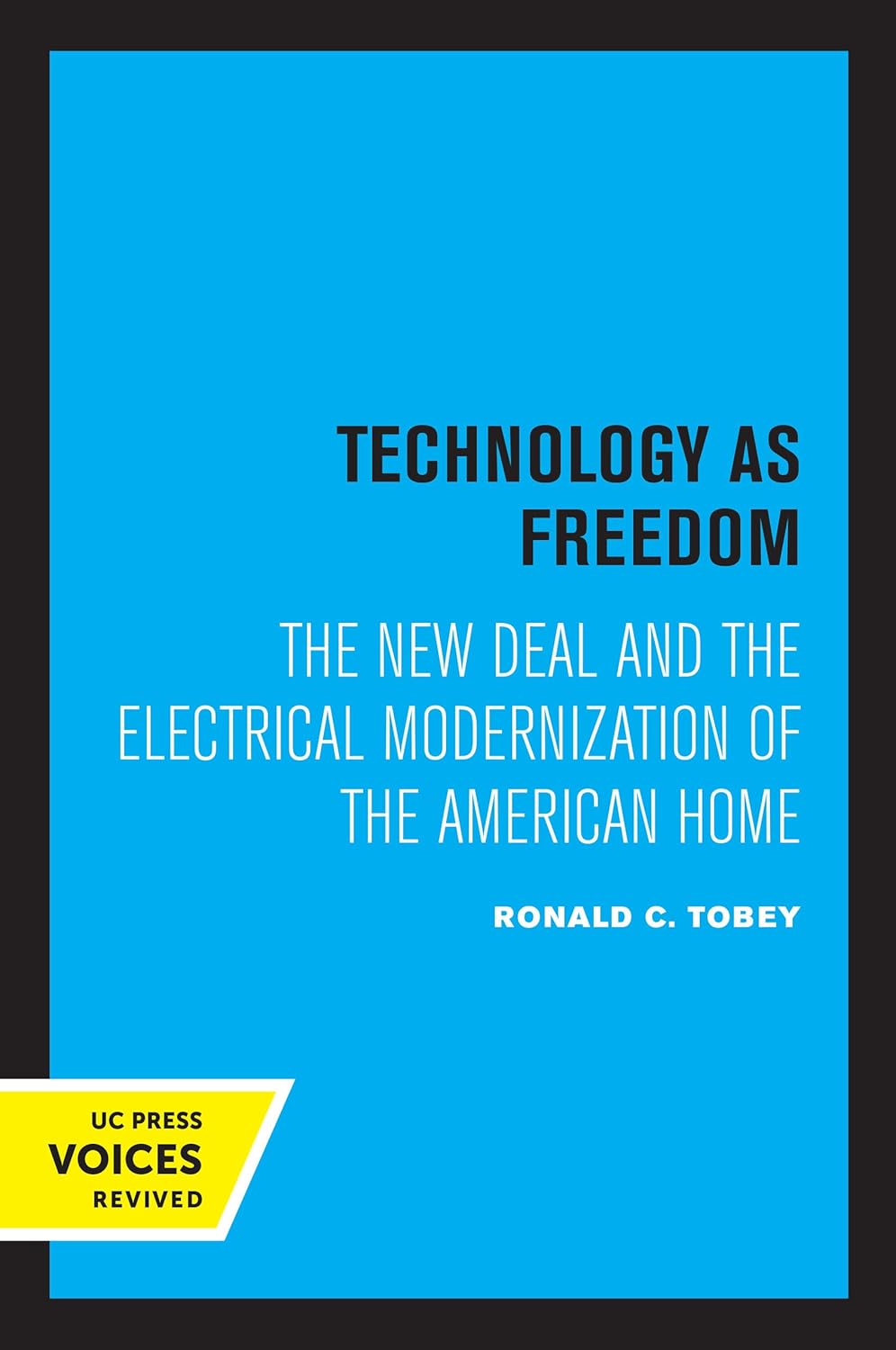 Technology as Freedom: The New Deal and Electrical Modernization