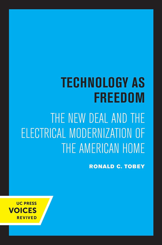 Technology as Freedom: The New Deal and Electrical Modernization