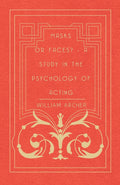 Masks Or Faces? - A Study In The Psychology Of Acting Review