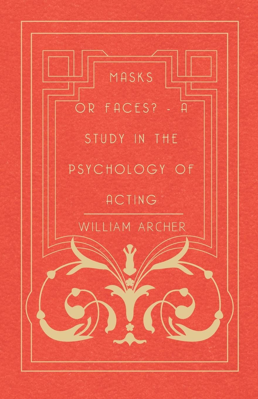 Masks Or Faces? - A Study In The Psychology Of Acting Review