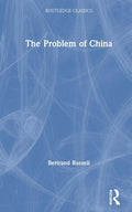 The Problem of China by Bertrand Russell - A Deep Dive