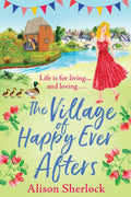 The Village of Happy Ever Afters - Heartwarming Riverside Lane