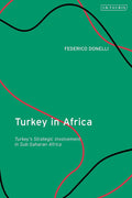 Turkey in Africa: Turkey's Strategic Involvement in Sub-Saharan Africa