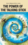 Power of the Talking Stick - Essential Reading on Indigenous Voices