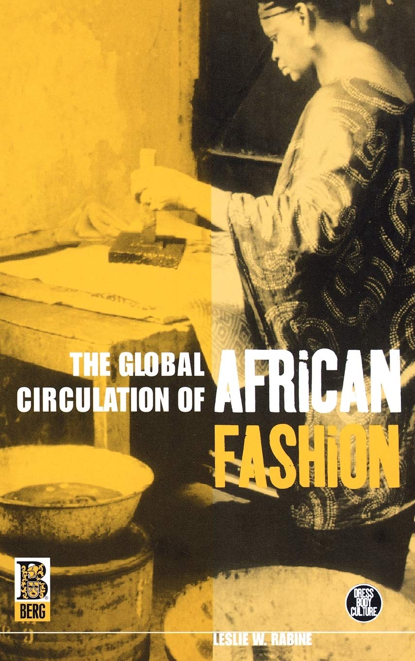 The Global Circulation of African Fashion: Dress, Body, Culture