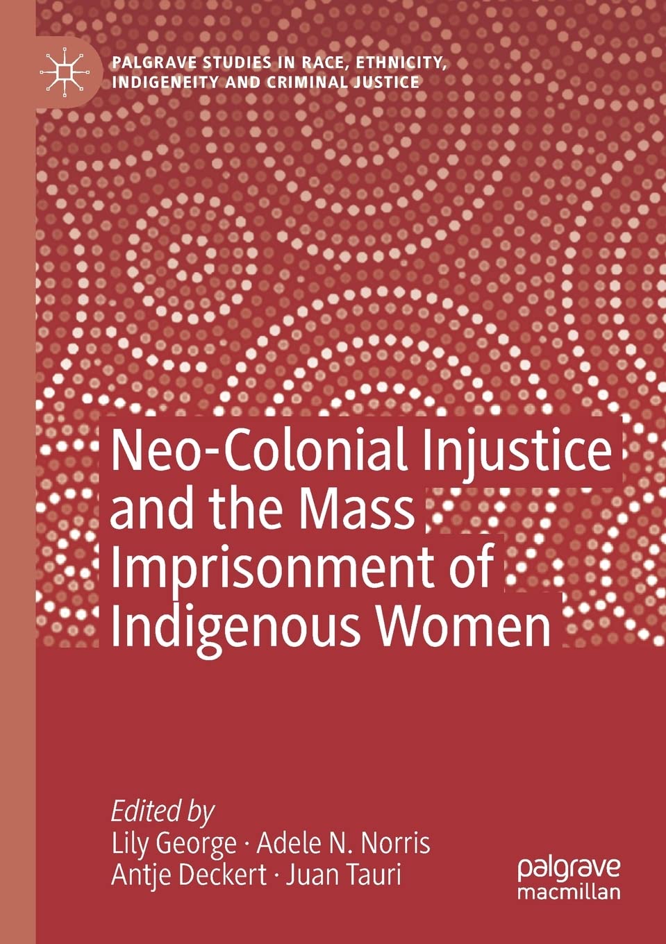 Neo-Colonial Injustice and Mass Imprisonment of Indigenous Women