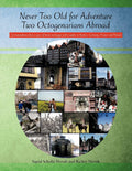 Never Too Old For Adventure Two Octogenarians Abroad - Travel