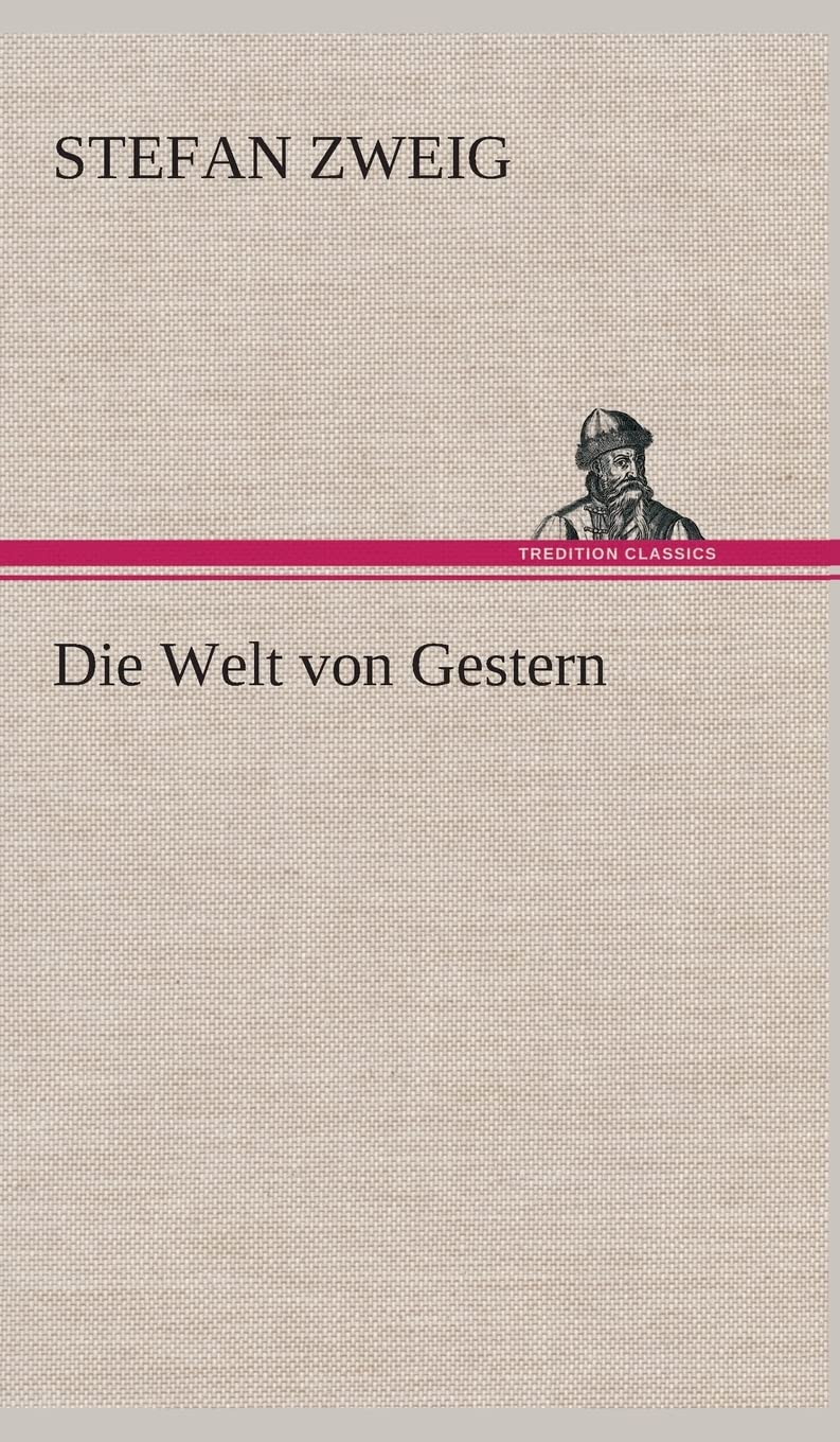 Die Welt von Gestern: A Profound Journey Through History
