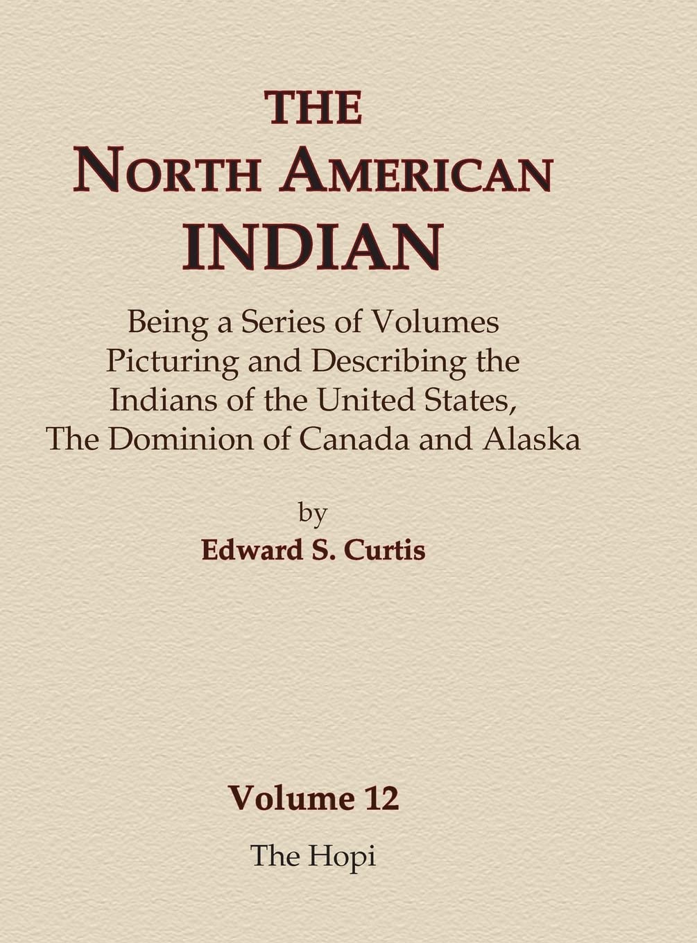 The North American Indian Volume 12 - The Hopi by Edward S Curtis