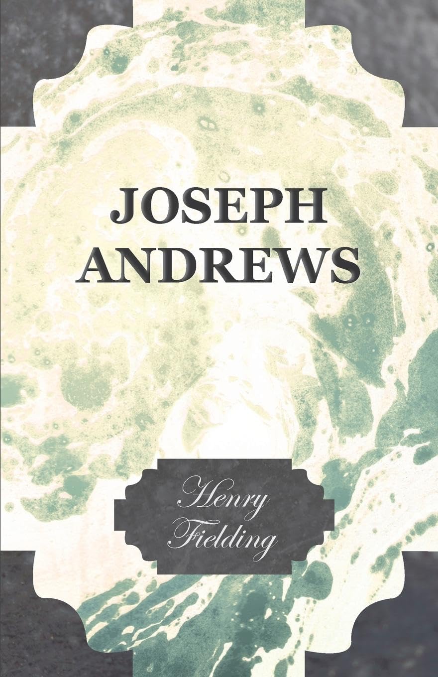 Joseph Andrews by Henry Fielding: A Classic Novel of Adventure