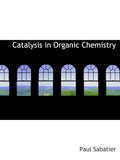 Catalysis in Organic Chemistry - Historical Reproduction