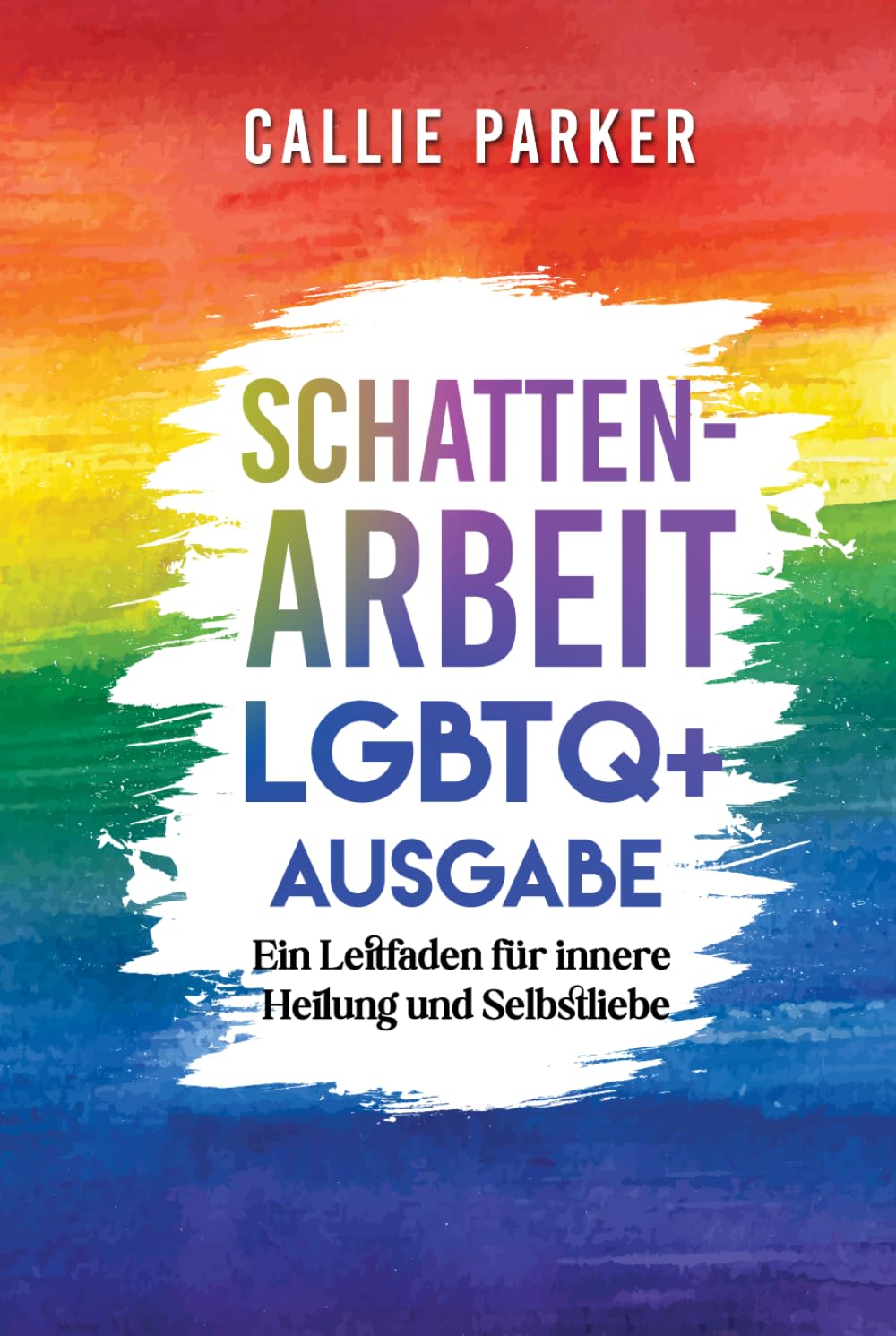 Schattenarbeit: LGBTQ+ Ausgabe fur innere Heilung und Selbstliebe