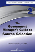 The Government Manager's Guide to Source Selection - Practical