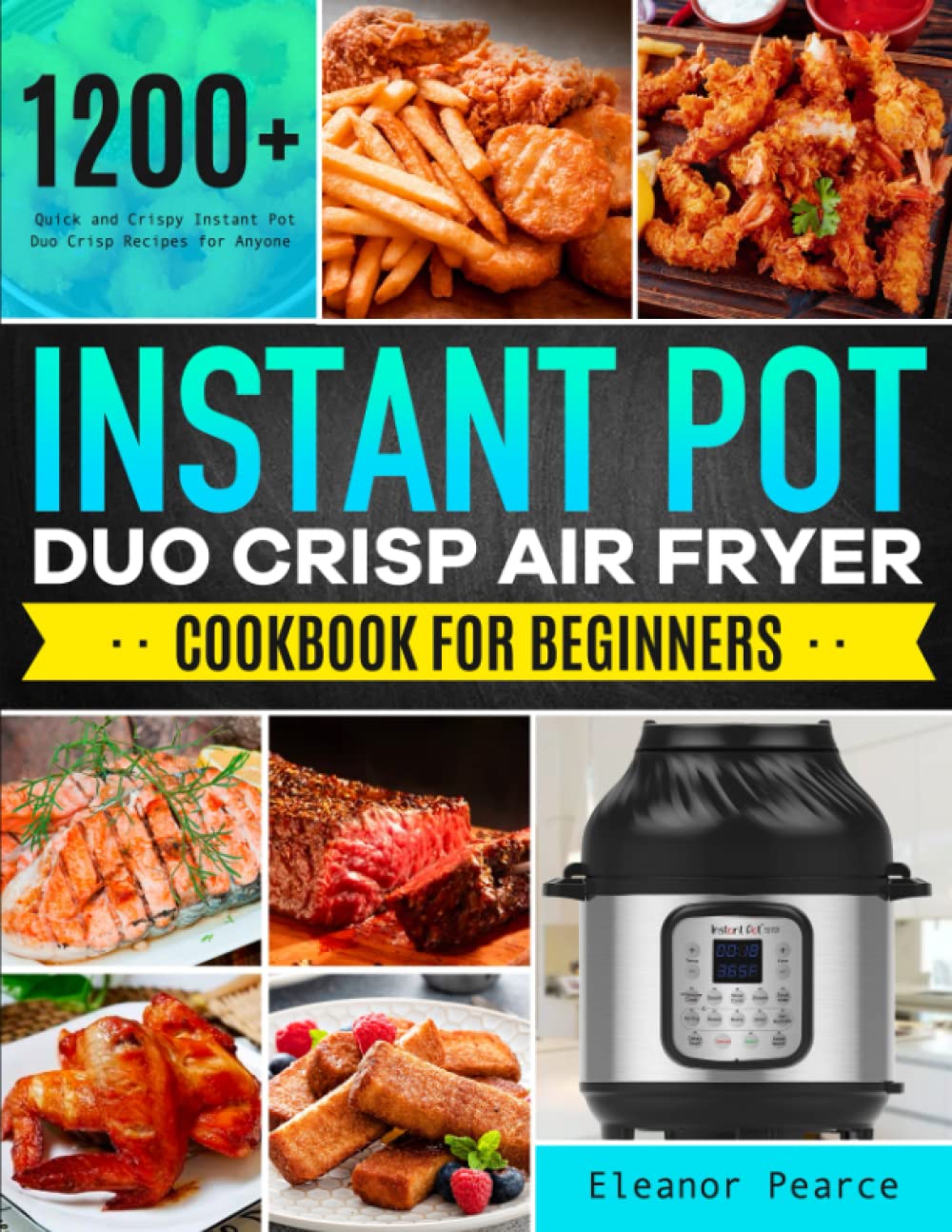1200+ Quick Crispy Recipes by Eleanor Pearce