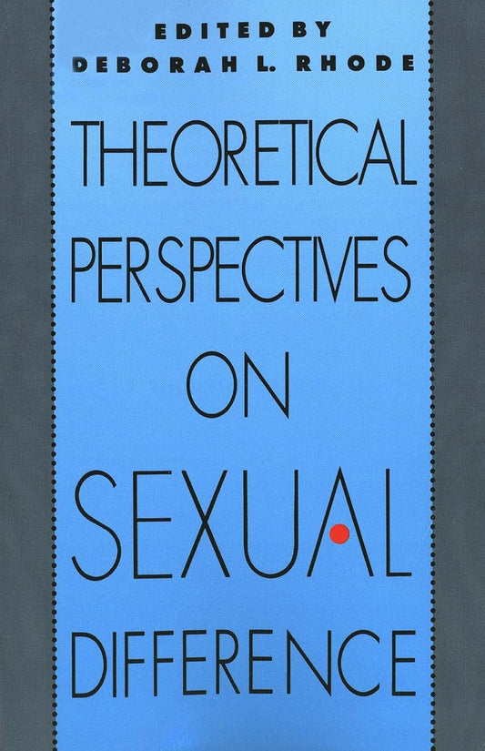 Theoretical Perspectives on Sexual Difference: A Deep Dive