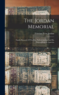 Family Records of Rev. Robert Jordan and His American Descendants