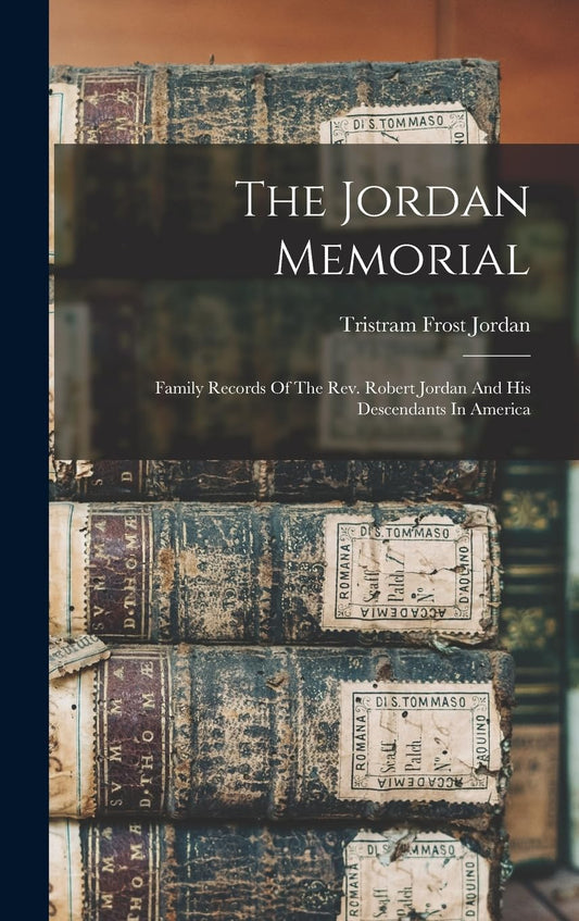 Family Records of Rev. Robert Jordan and His American Descendants