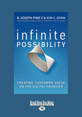 Infinite Possibility: Creating Customer Value on the Digital Frontier