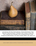 Journal of an Exploring Tour Beyond the Rocky Mountains - Historic