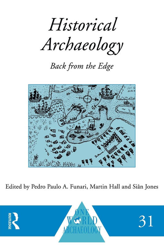Historical Archaeology: A Comprehensive Guide to the Past