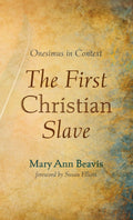 The First Christian Slave: Onesimus in Context - and Analysis