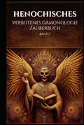 Henochisches Verbotenes Damonologie-Zauberbuch Band 1 - Kompendium der