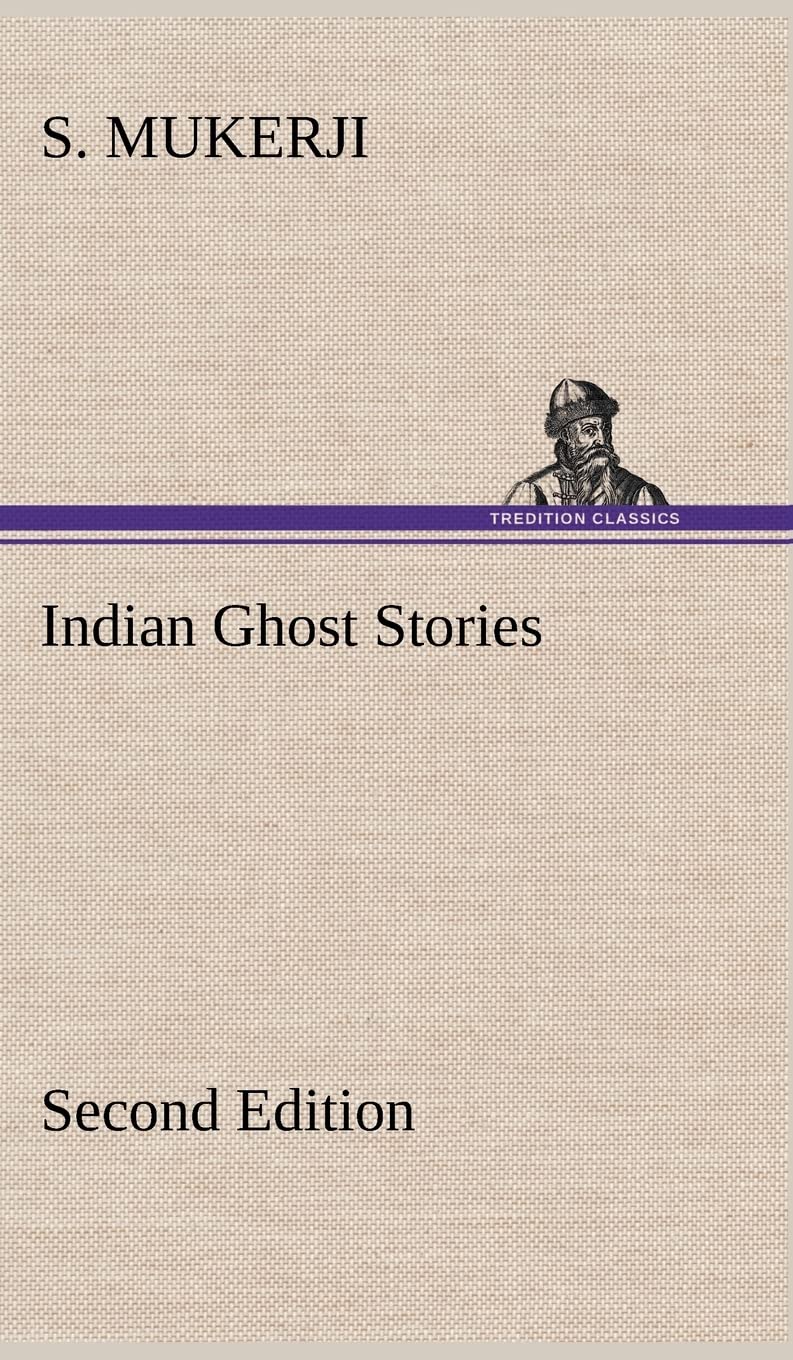 Indian Ghost Stories Second Edition - A Haunting Collection