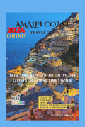 Amalfi Coast Travel Guide: How To Plan A Trip For First-Time Visitors