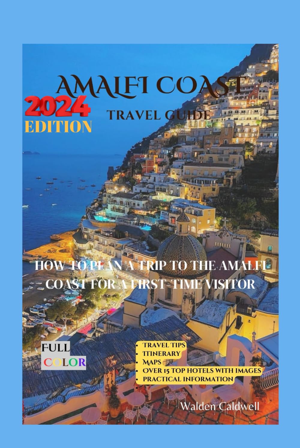 Amalfi Coast Travel Guide: Essential Tips for First-Time Visitors