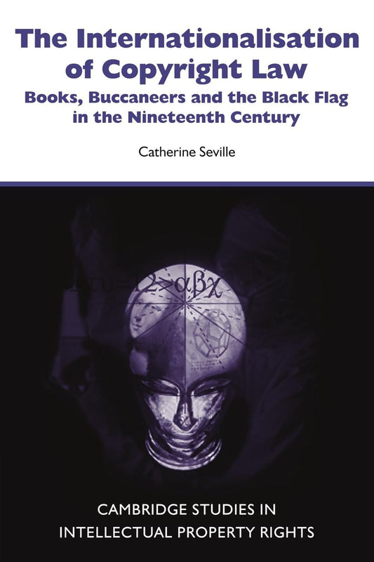 The Internationalisation of Copyright Law: A 19th Century Perspective