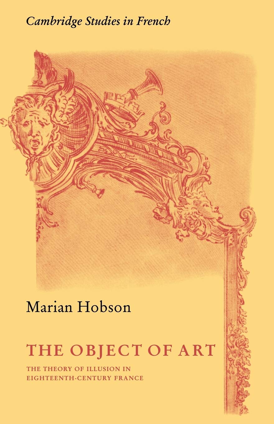 The Object of Art: Theory of Illusion in 18th Century France