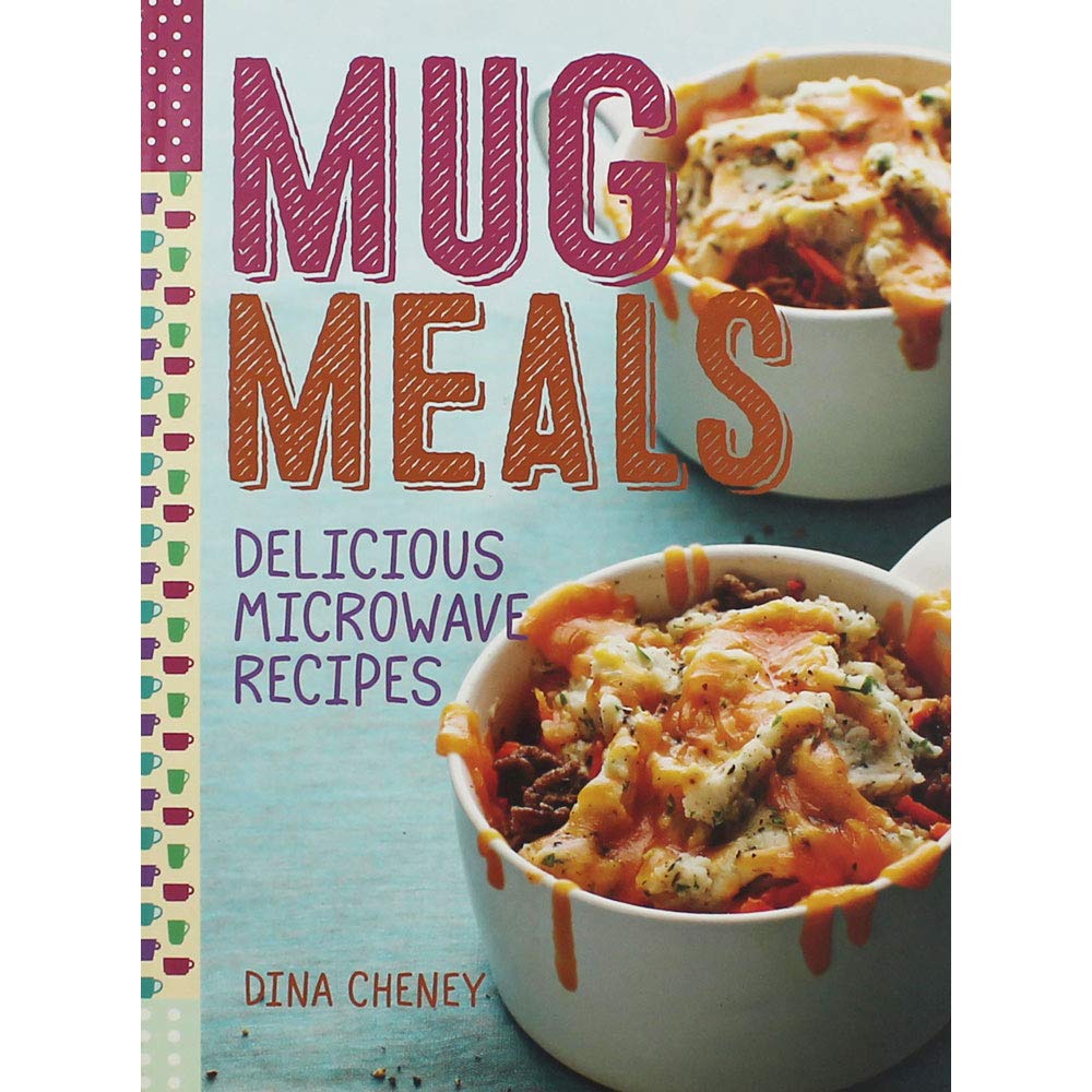 Quick Mugs: Tasty Microwave Meals