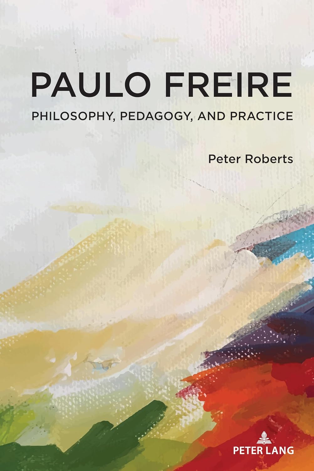 Paulo Freire: Philosophy, Pedagogy, and Practice Review