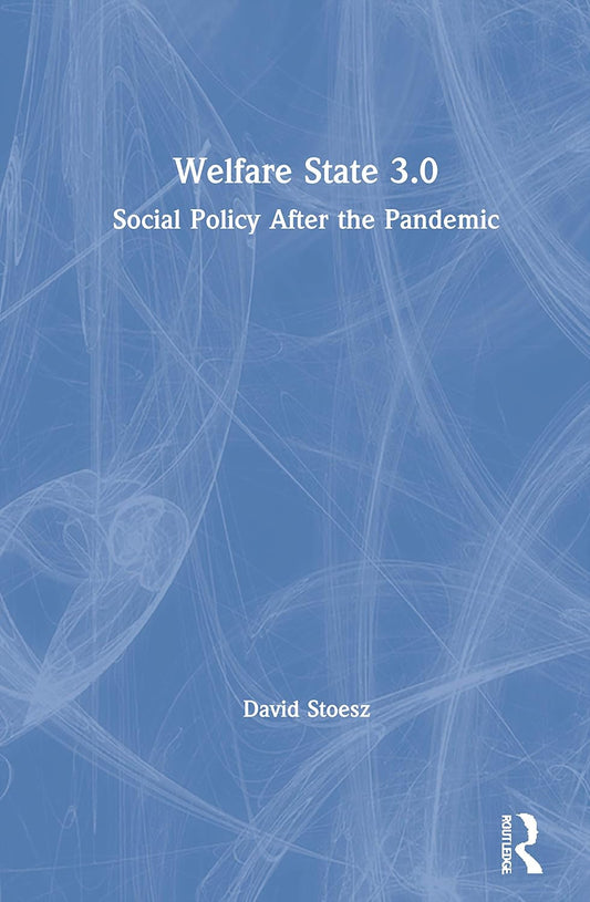 Welfare State 3.0: A Comprehensive Guide to Modern Policies