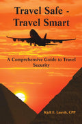 Travel Safe - Travel Smart: Essential Guide to Travel Security