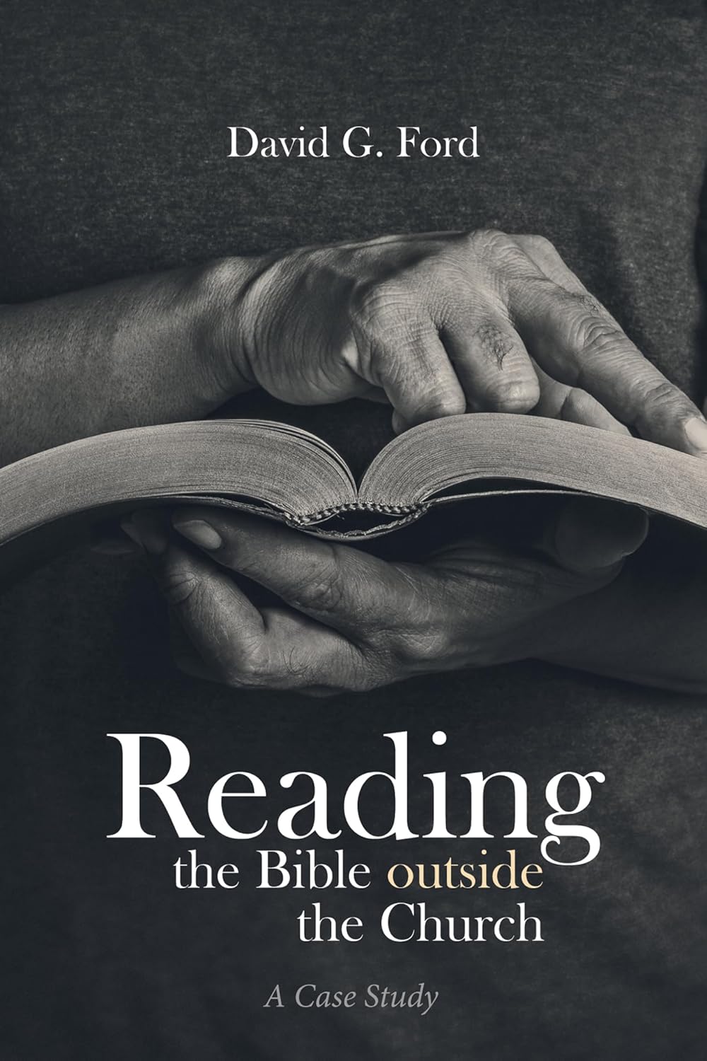 Reading the Bible Outside the Church: A Comprehensive Case Study