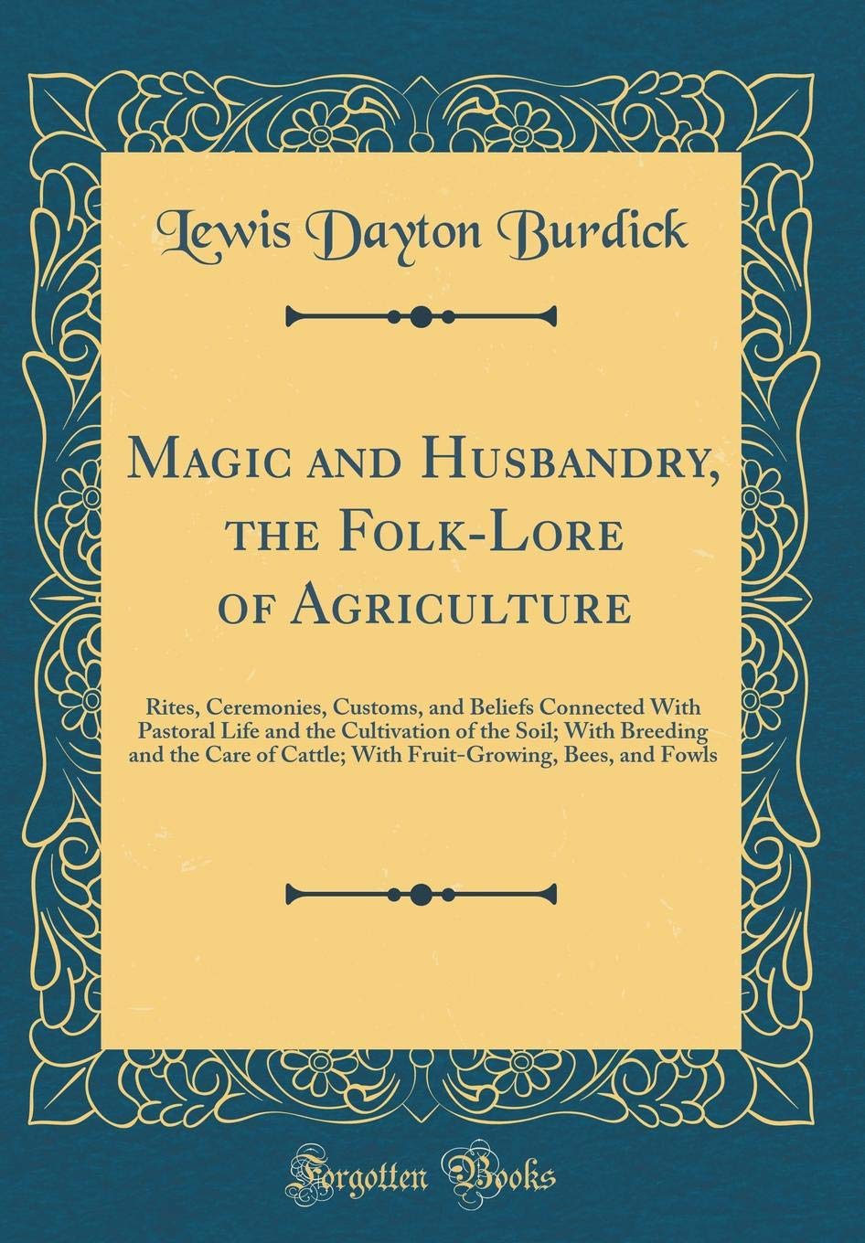 Magic and Husbandry: Folk-Lore of Agriculture and Pastoral Life