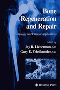 Bone Regeneration and Repair: Biology and Clinical Applications Guide