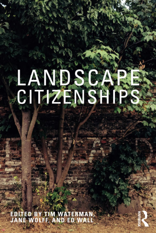 Landscape Citizenships by Tim Waterman, Jane Wolff, Ed Wall Review