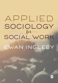 Applied Sociology for Social Work by Ewan Ingleby Review