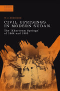 Civil Uprisings in Modern Sudan: The 'Khartoum Springs' of 1964