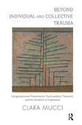 Beyond Individual and Collective Trauma - Integrative Trauma