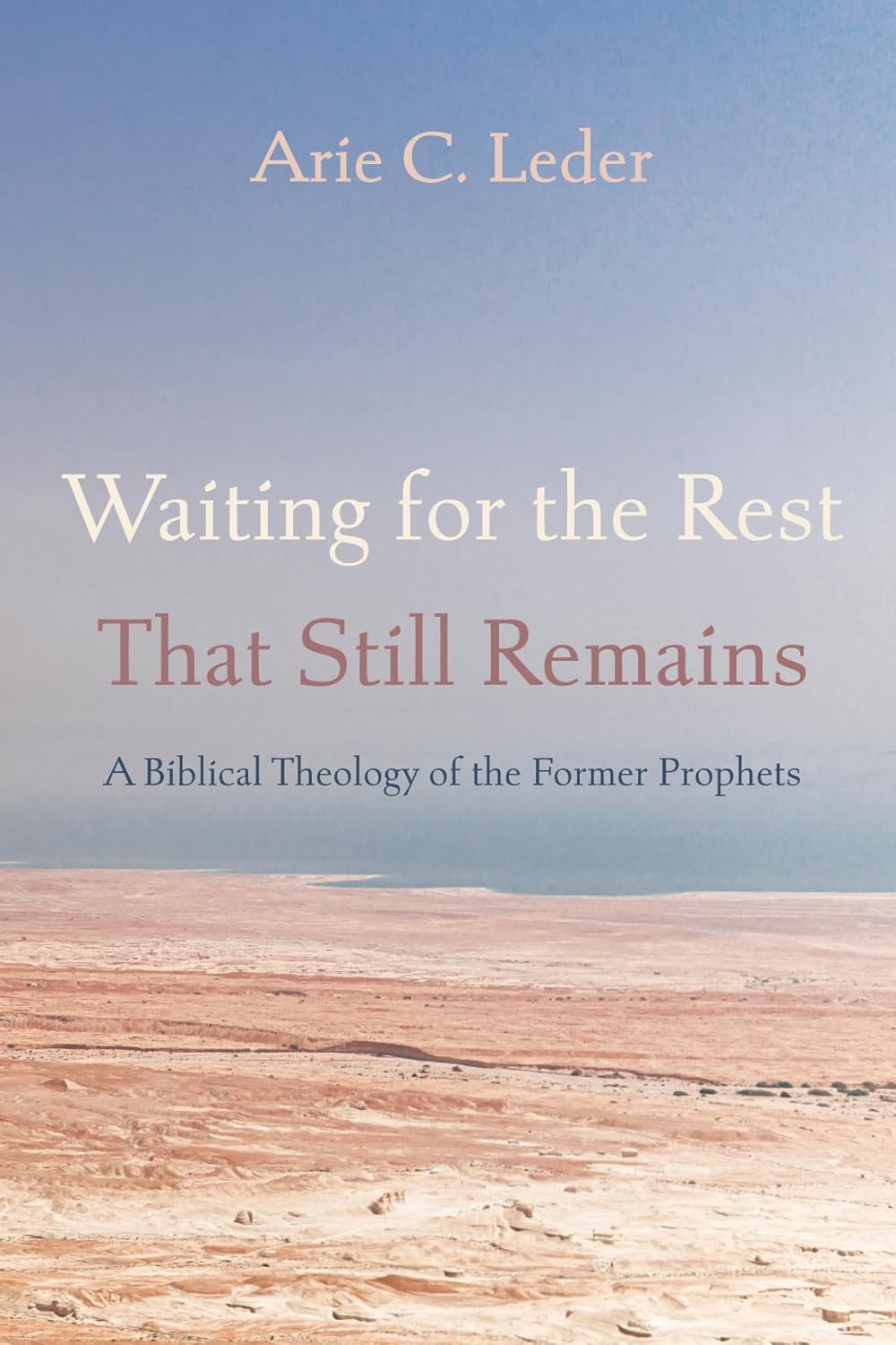 Waiting for the Rest That Still Remains: A Biblical Theology