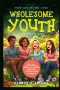 Wholesome Youth Devotional: Build Character in Children Today