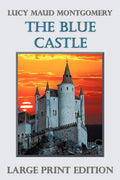 The Blue Castle by Lucy Maud Montgomery - A Quietly Uplifting Novel