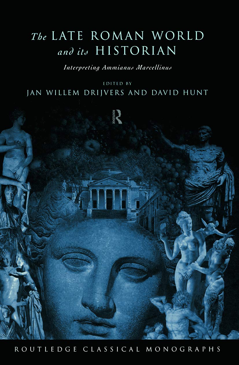The Late Roman World and Its Historian: A Comprehensive Study