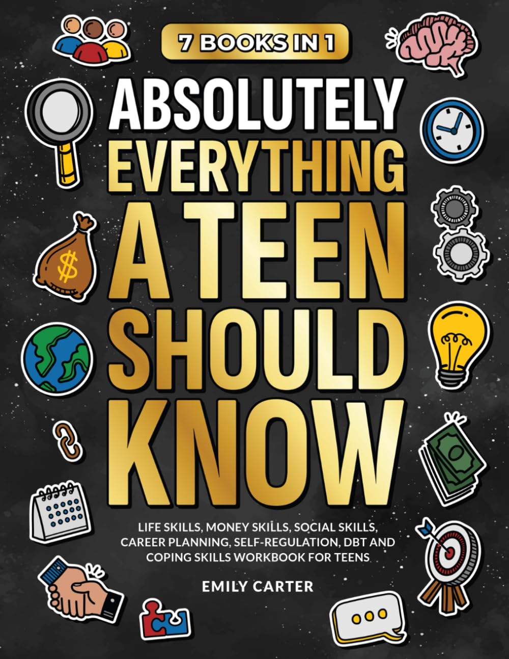 Absolutely Everything a Teen Should Know: Life Skills Workbook
